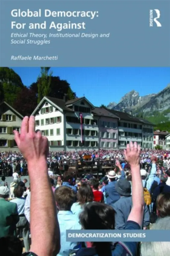 Global Democracy: For and Against - Marchetti, Raffaele