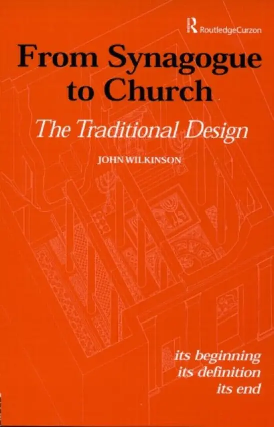 From Synagogue to Church: The Traditional Design - Wilkinson, John