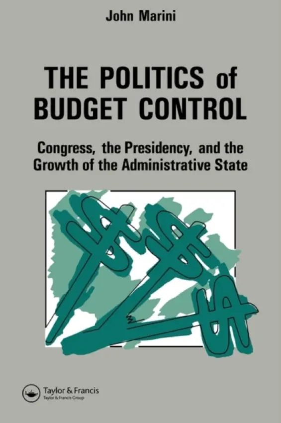 Politics Of Budget Control - Marini, John A.