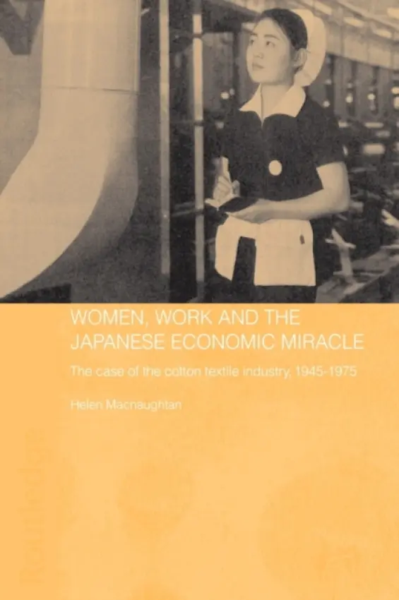 Women, Work and the Japanese Economic Miracle - Macnaughtan, Helen