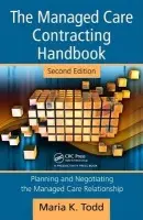 Managed Care Contracting Handbook - Todd, Maria K.