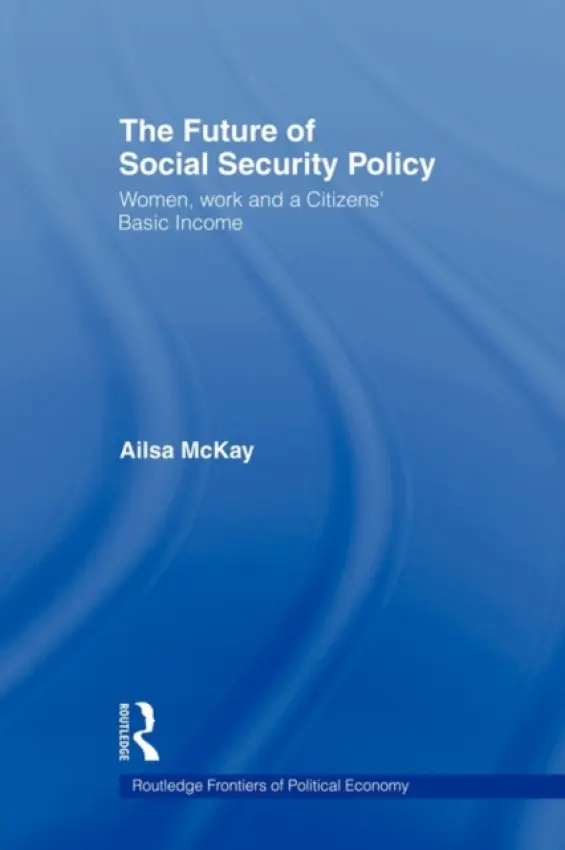 Future of Social Security Policy - McKay, Ailsa (Glasgow Caledonian University, UK)