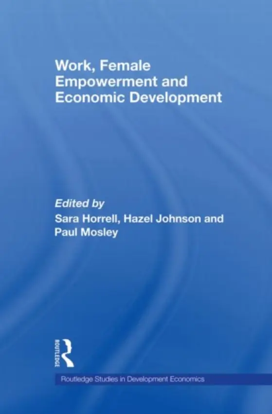 Work, Female Empowerment and Economic Development