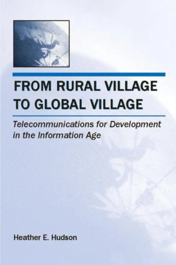 From Rural Village to Global Village - Hudson, Heather E.