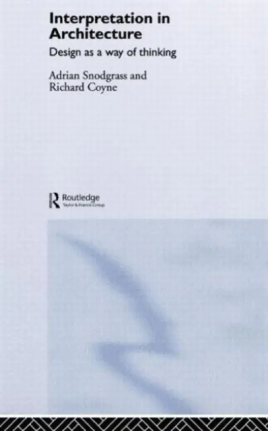 Interpretation in Architecture - Snodgrass, Adrian (University of Western Sydney, Australia) a Coyne, Richard (University of Edinburgh, UK)