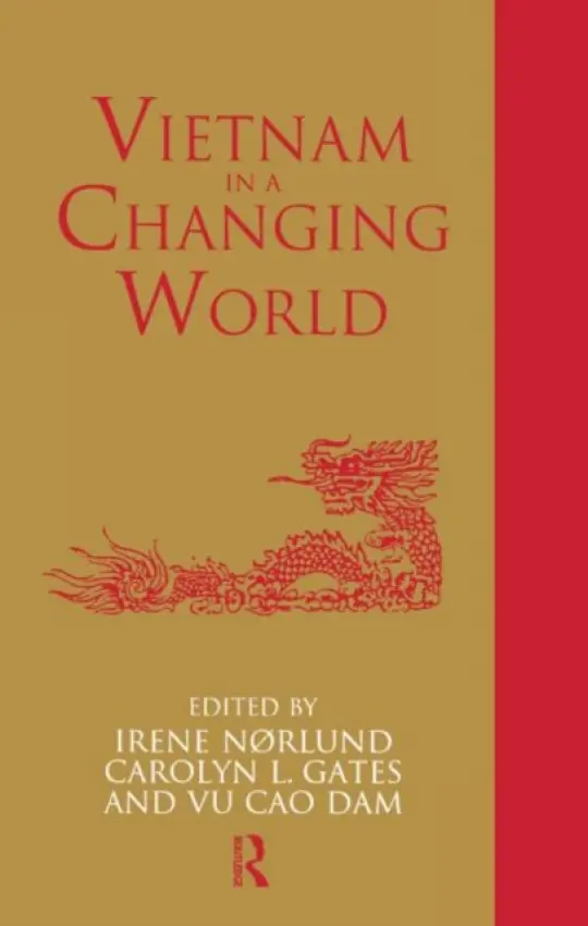 Vietnam in a Changing World - Gates, Carolyn a Noerlund, Irene a Vu, Vu Cao Dam