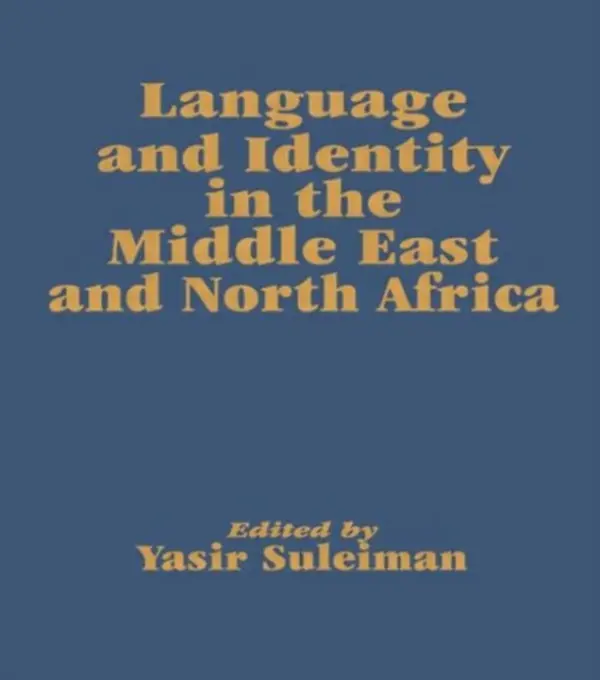 Language and Identity in the Middle East and North Africa - Suleiman, Yasir