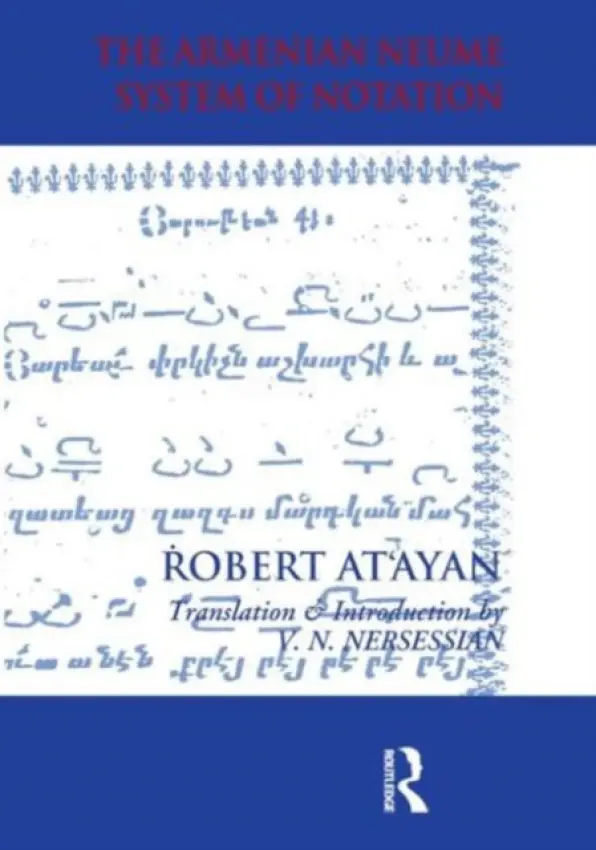 Armenian Neume System of Notation - At'ayan, R. A. a Nersessian, Vrej N a Nersessian, Vrej N.