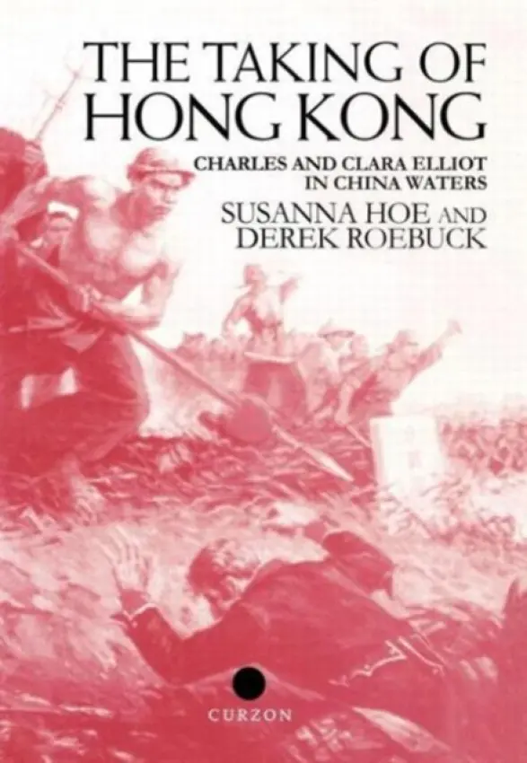 Taking of Hong Kong - Hoe, Susanna a Roebuck, Derek