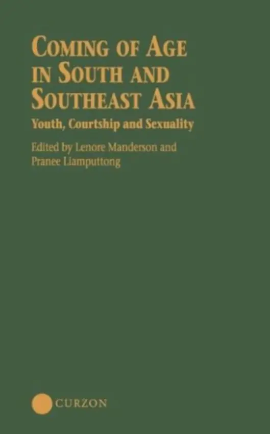 Coming of Age in South and Southeast Asia - Manderson, Lenore a Rice, Pranee Liamputtong