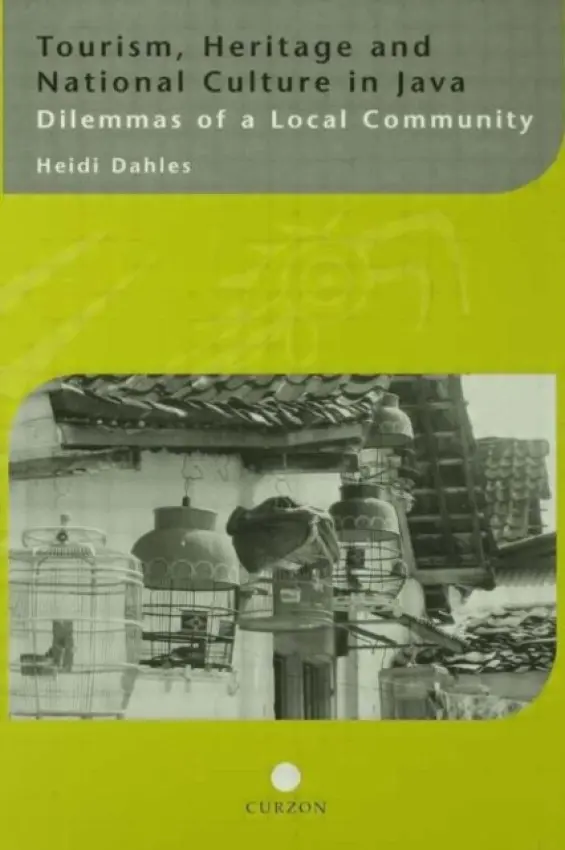 Tourism, Heritage and National Culture in Java - Dahles, Heidi