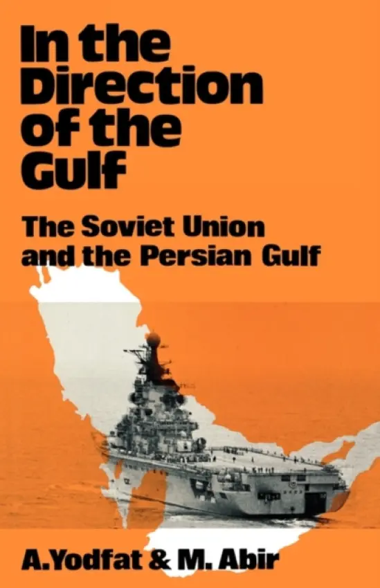In the Direction of the Gulf - Abir, Mordechai a Yodfat, Aryeh