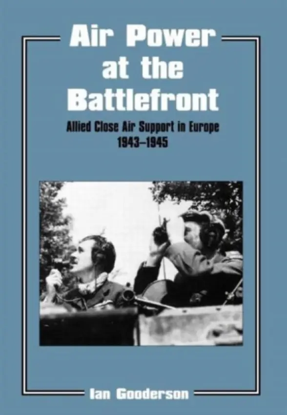 Air Power at the Battlefront - Gooderson, Ian