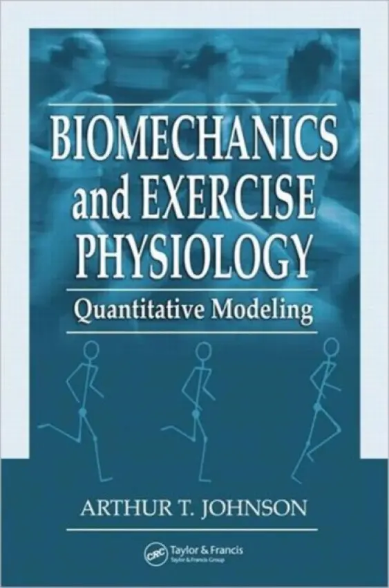 Biomechanics and Exercise Physiology - Johnson, Arthur T.