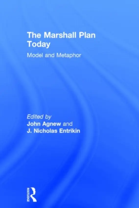 Marshall Plan Today - Agnew, John (UCLA, USA) a Entrikin, J. Nicholas