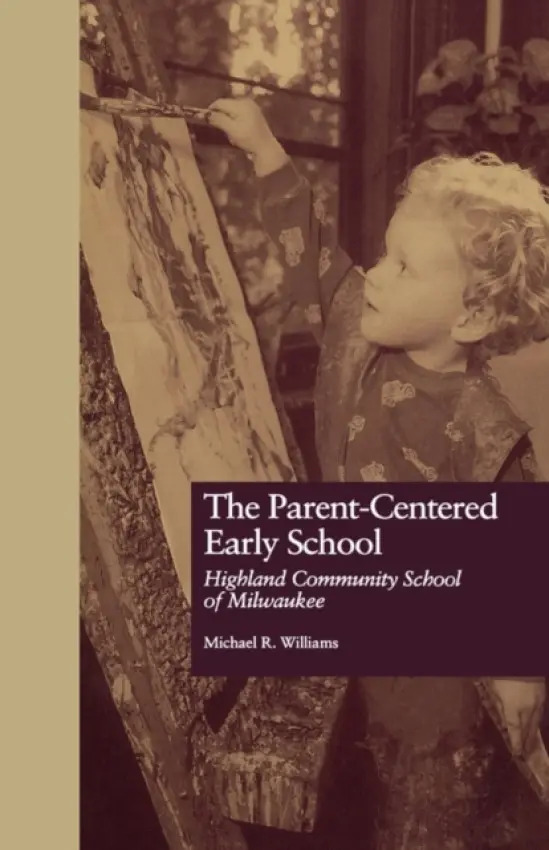 Parent-Centered Early School - Williams, Michael R.