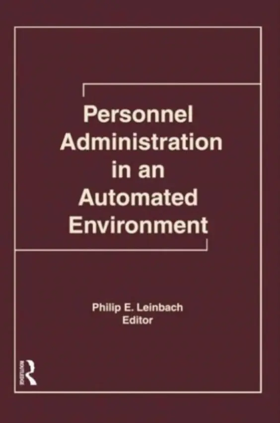 Personnel Administration in an Automated Environment - Leinbach, Philip E