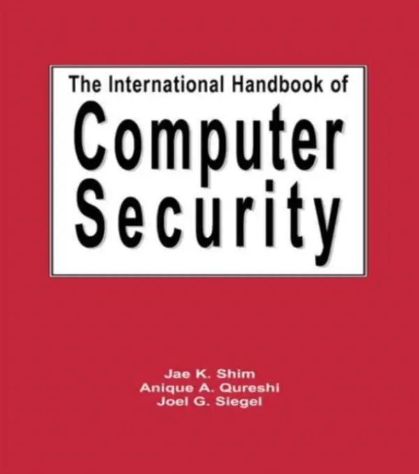 International Handbook of Computer Security - Shim, Jae a Qureshi, Anique A. a Siegel, Joel G.