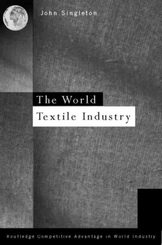 World Textile Industry - Singleton, John