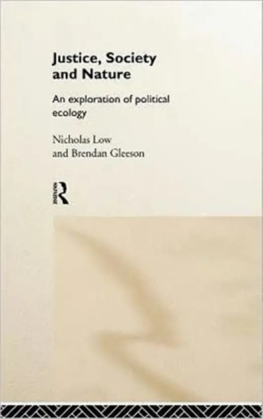 Justice, Society and Nature - Gleeson, Brendan (Melbourne University, Australia) a Low, Nicholas