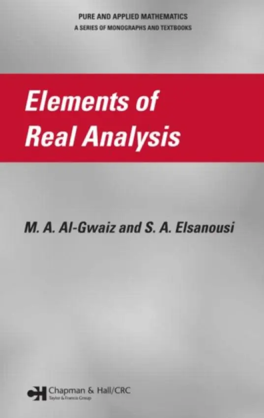 Elements of Real Analysis - Al-Gwaiz, M.A. a Elsanousi, S.A.