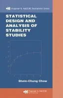 Statistical Design and Analysis of Stability Studies - Chow, Shein-Chung