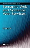Introduction to the Semantic Web and Semantic Web Services - Yu, Liyang