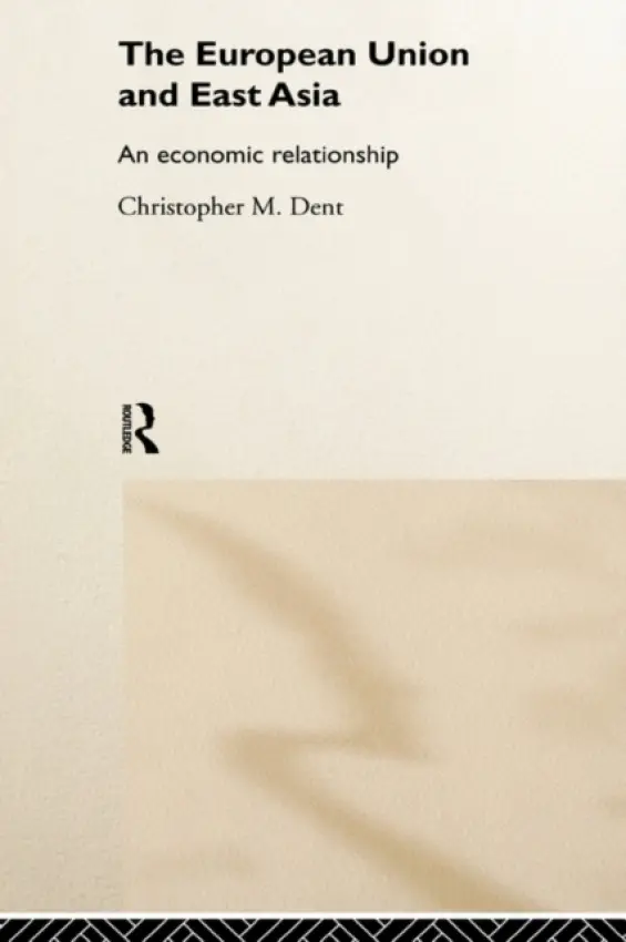 European Union and East Asia - Dent, Christopher M. (University of Leeds, UK)