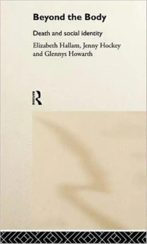 Beyond the Body - Hallam, Elizabeth a Hockey, Jenny a Howarth, Glennys