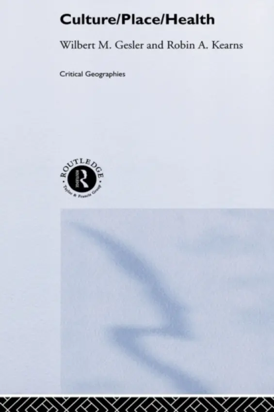 Culture/Place/Health - Gesler, Wilbert M. a Kearns, Robin A.