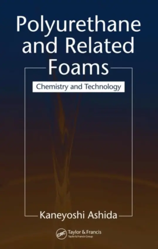 Polyurethane and Related Foams - Ashida, Kaneyoshi