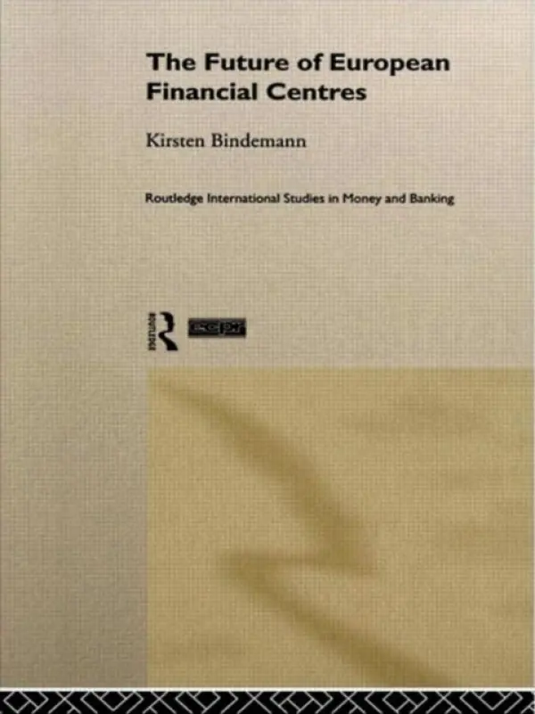 Future of European Financial Centres - Bindemann, Kirsten