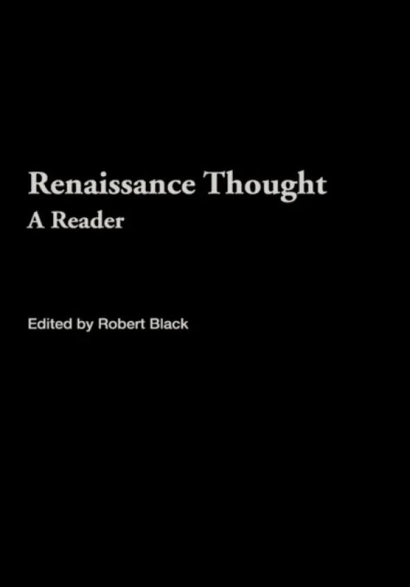 Renaissance Thought - Black, Robert (Leeds University, UK)