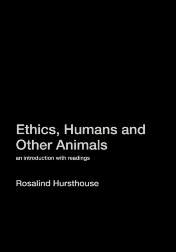 Ethics, Humans and Other Animals - Hursthouse, Rosalind