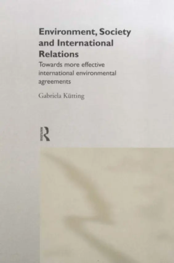 Environment, Society and International Relations - Kutting, Gabriela