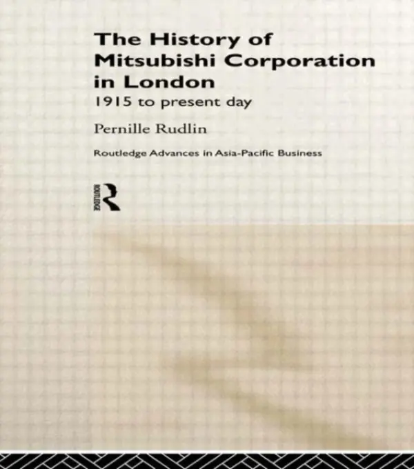 History of Mitsubishi Corporation in London - Rudlin, Pernille