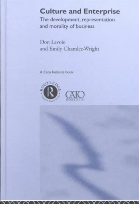 Culture and Enterprise - Chamlee-Wright, Emily (Beloit College, USA) a Lavoie, The late Don