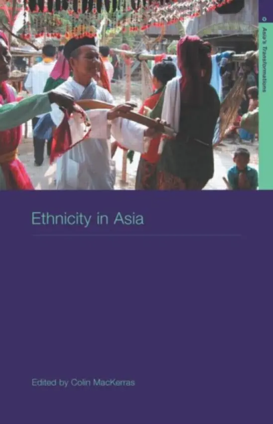 Ethnicity in Asia - Mackerras, Colin (Griffith University, Australia)