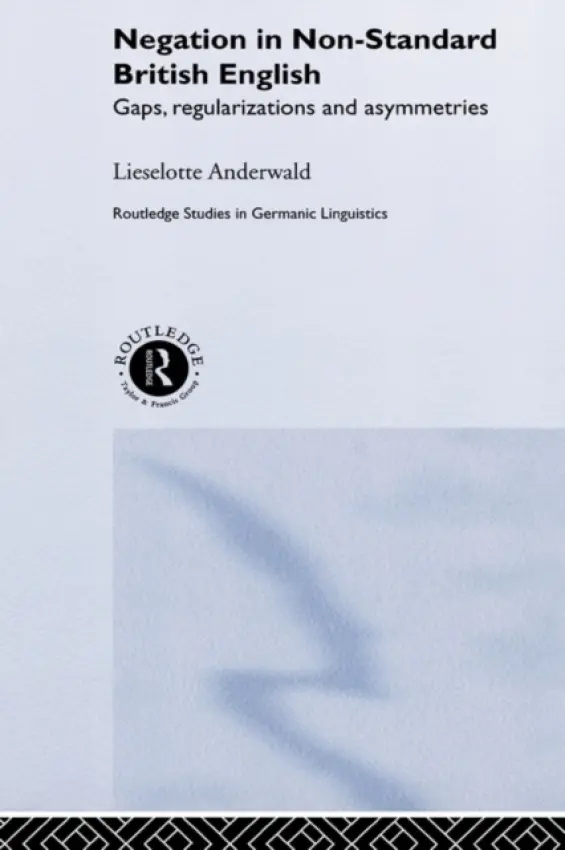 Negation in Non-Standard British English - Anderwald, Lieselotte