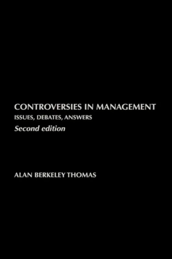 Controversies in Management - Thomas, Alan B (formerly of Manchester Business School, UK)