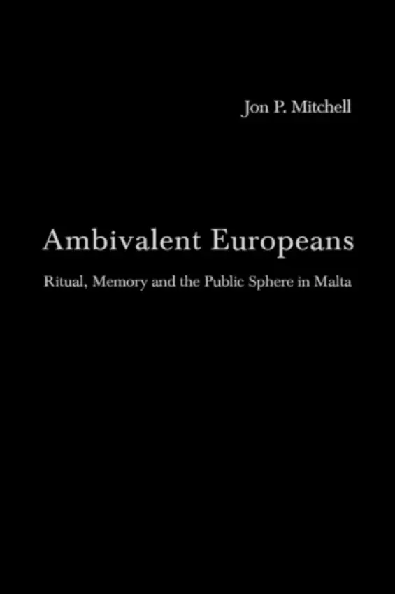 Ambivalent Europeans - Mitchell, Jon P.