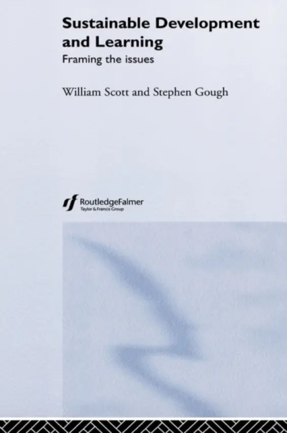 Sustainable Development and Learning: framing the issues - Gough, Stephen a Scott, William