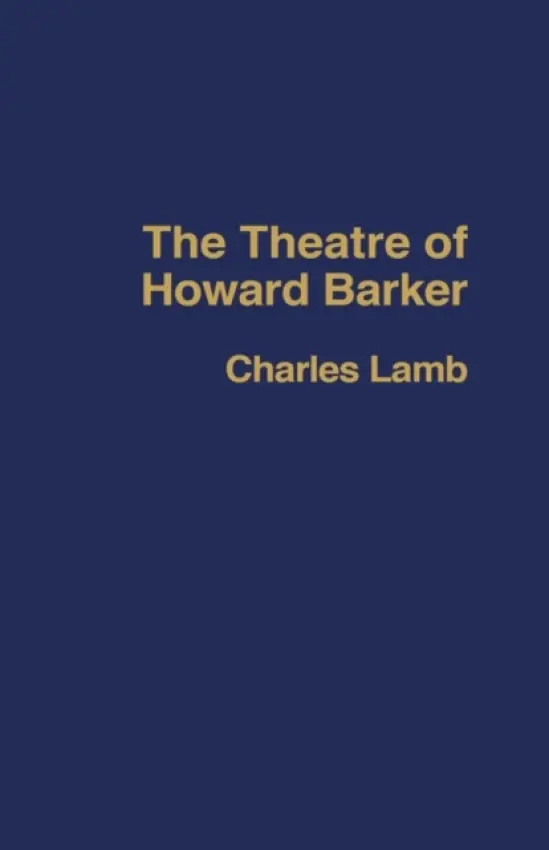 Theatre of Howard Barker - Lamb, Charles