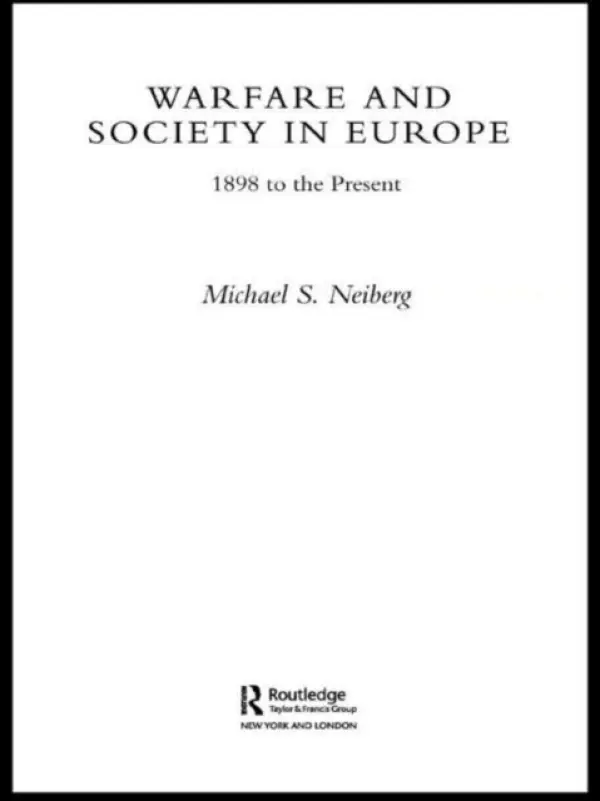 Warfare and Society in Europe - Neiberg, Michael S. (United States Air Force Academy, USA)