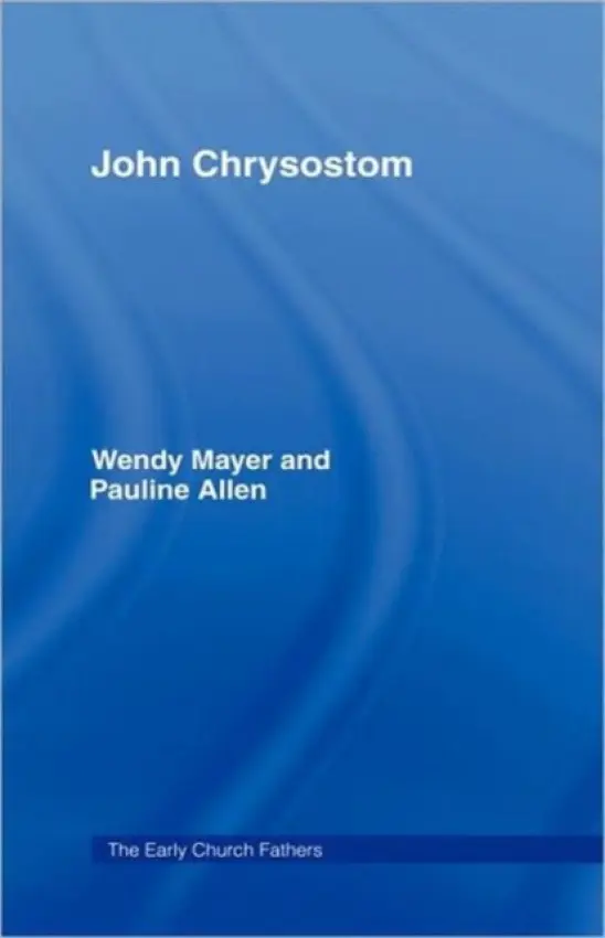 John Chrysostom - Allen, Pauline a Mayer, Wendy