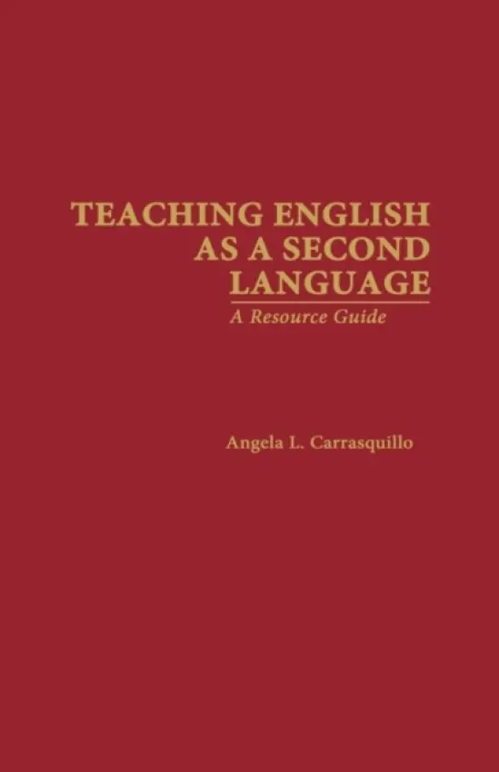 Teaching English as a Second Language - Carrasquillo, Angela L.