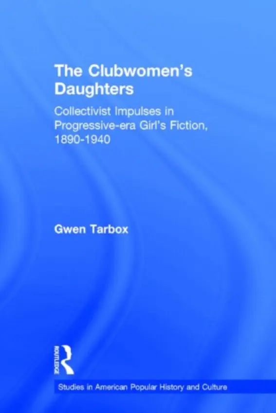 Clubwomen's Daughters - Tarbox, Gwen