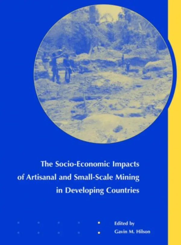 Socio-Economic Impacts of Artisanal and Small-Scale Mining in Developing Countries