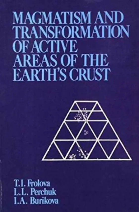 Magmatism and Transformation of Active Areas of the Earth's Crust - Burikova, I.A. a Frolova, T.I. a Perchuk, L.L.