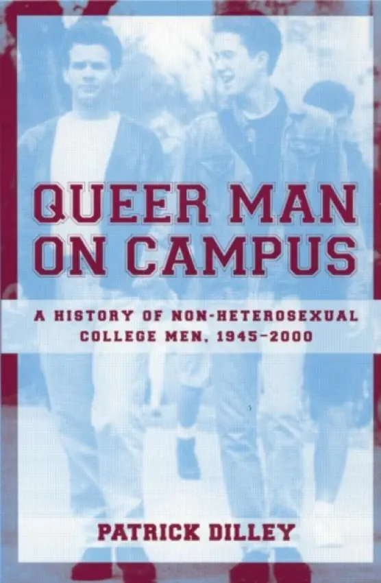 Queer Man on Campus - Dilley, Patrick
